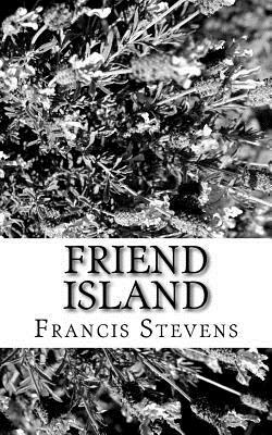 Friend Island by Francis Stevens