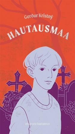 Hautausmaa by Gerður Kristný, Gerður Kristný