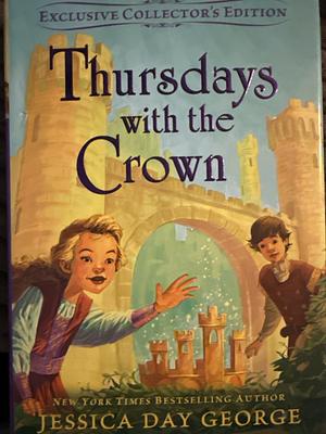 Thursdays with the Crown by Jessica Day George