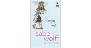 Rescuing Rose by Isabel Wolff