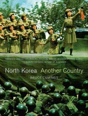 North Korea: Another Country by Bruce Cumings