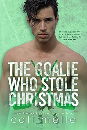 The Goalie Who Stole Christmas by Cali Melle