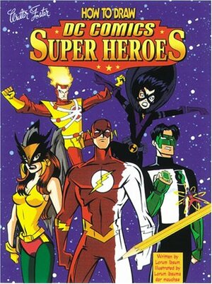 How to Draw DC Comics Super Heroes by John Delaney, Ty Templeton, Ron Boyd