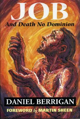 Job: And Death No Dominion by Daniel Berrigan