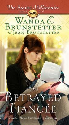 The Betrayed Fiancee by Wanda E. Brunstetter, Jean Brunstetter