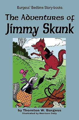 The Adventures of Jimmy Skunk by Thornton W. Burgess