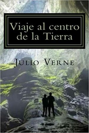 Viaje Al Centro de la Tierra by Jules Verne