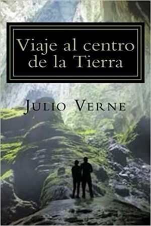 Viaje Al Centro de la Tierra by Jules Verne