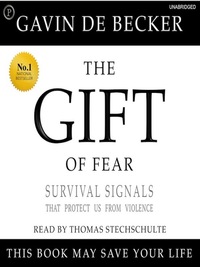 The Gift of Fear: Survival Signals That Protect Us from Violence by Gavin de Becker