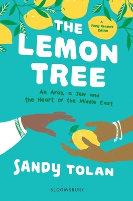 The Lemon Tree (Young Readers' Edition): An Arab, a Jew, and the Heart of the Middle East by Sandy Tolan