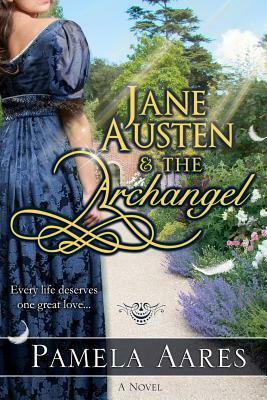 Jane Austen and the Archangel by Pamela Aares