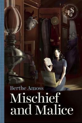 Mischief and Malice by Berthe Amoss