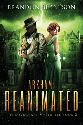 Arkham: Reanimated: A Horror Mystery by Brandon Berntson