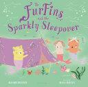 The FurFins and the Sparkly Sleepover by Alison Ritchie