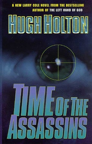 Time of the Assassins by Hugh Holton