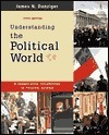 Understanding The Political World: A Comparative Introduction To Political Science by James N. Danziger