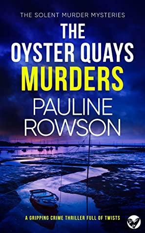 The Oyster Quays Murders by Pauline Rowson