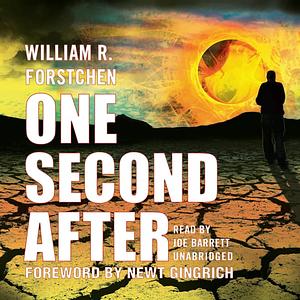 One Second After by William R. Forstchen, Newt Gingrich, William D. Sanders