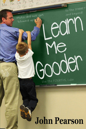 Learn Me Gooder by John Pearson