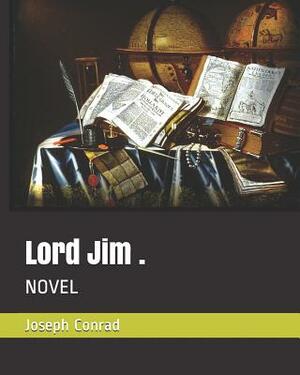 Lord Jim .: Novel by Joseph Conrad