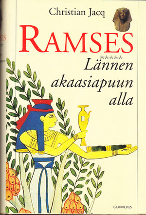 Ramses: Lännen akaasiapuun alla by Christian Jacq