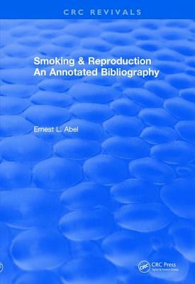 Revival: Smoking and Reproduction (1984): An Annotated Bibliography by Ernest L. Abel