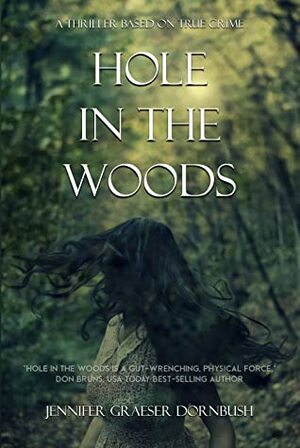 Hole in the Woods by Jennifer Graeser Dornbush