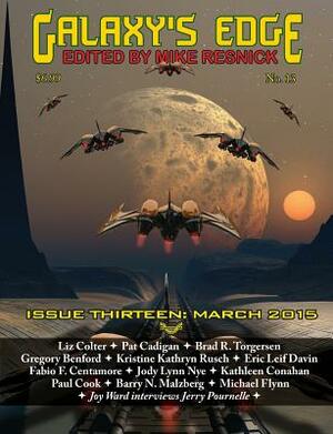 Galaxy's Edge Magazine: Issue 13, March 2015 by Gregory Benford, Jody Lynn Nye