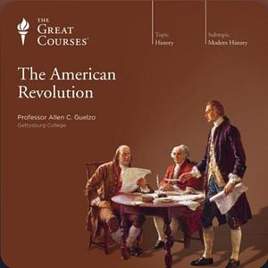 The American Revolution by Allen C. Guelzo