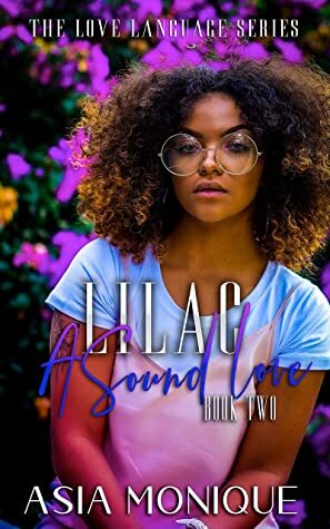 Lilac: A Sound Love (Flower Sisters Book 2) by Asia Monique