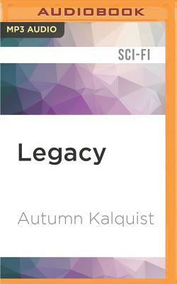 Legacy by Autumn Kalquist