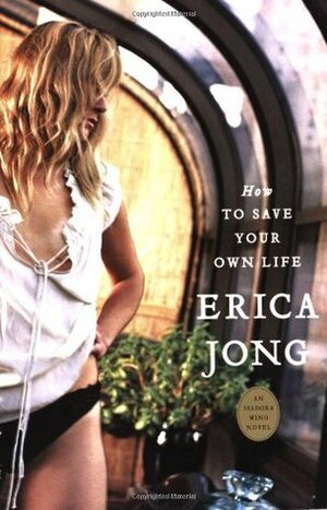 How to Save Your Own Life: An Isadora Wing Novel by Erica Jong, Anthony Burgess