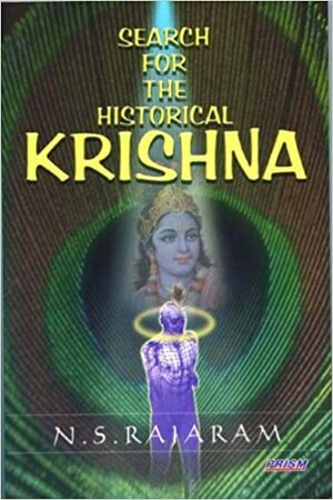 Search for the Historical Krishna by Navaratna Srinivasa Rajaram