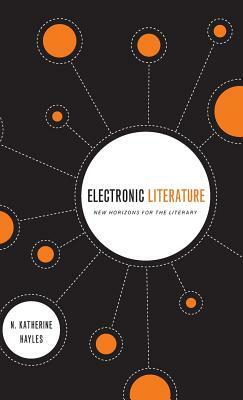 Electronic Literature: New Horizons for the Literary [With CDROM] by N. Katherine Hayles