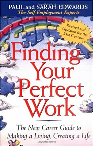 Finding Your Perfect Work by Paul Edwards
