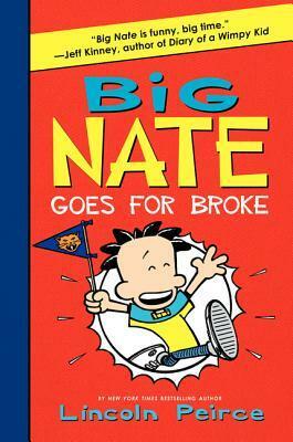 Big Nate Goes for Broke by Sasha Illingworth, Lincoln Peirce