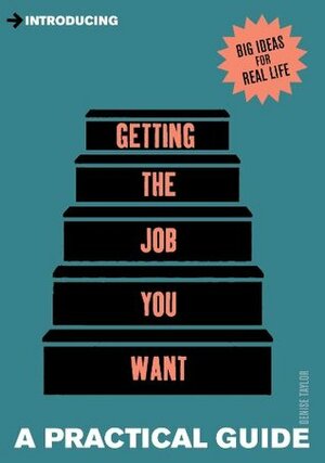 Introducing Getting the Job You Want: A Practical Guide (Introducing...) by Denise Taylor