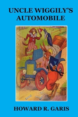 Uncle Wiggily's Automobile by Howard R. Garis, Richard S. Hartmetz