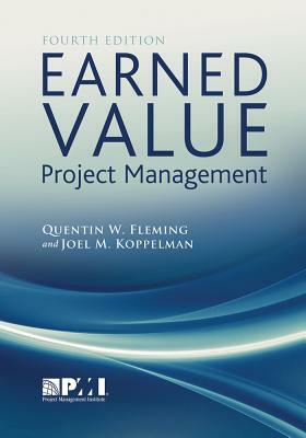 Earned Value Project Management (Fourth Edition) by Quentin W. Fleming, Joel M. Koppelman
