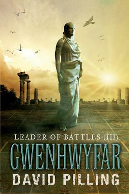 Leader of Battles (III): Gwenhwyfar by David Pilling