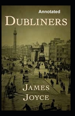 Dubliners Annotated by James Joyce