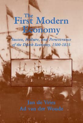 The First Modern Economy by Jan de Vries, Ad Van Der Woude