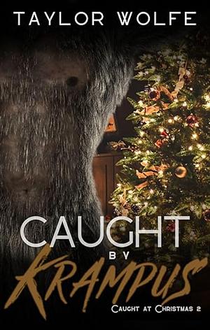 Caught by Krampus by Taylor Wolfe