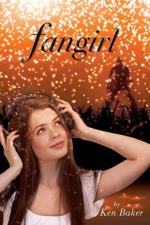 Fangirl by Ken Baker