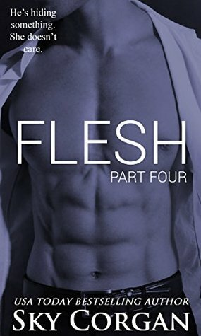 Flesh: Part Four by Sky Corgan