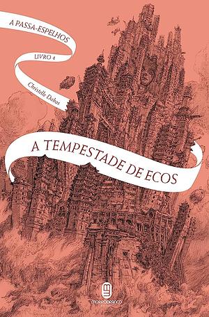 A Tempestade de Ecos by Christelle Dabos