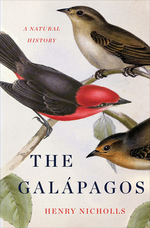 The Galápagos: A Natural History by Henry Nicholls