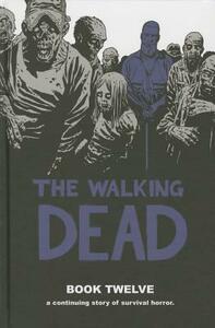 The Walking Dead, Book 12 by Robert Kirkman