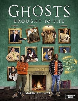 Ghosts: Broght to Life by Simon Farnaby, Ben Willbond, Jim Howick, Laurence Rickard, Martha Howe-Douglas, Mathew Baynton