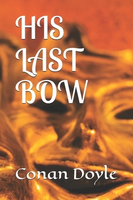 His Last Bow by Arthur Conan Doyle